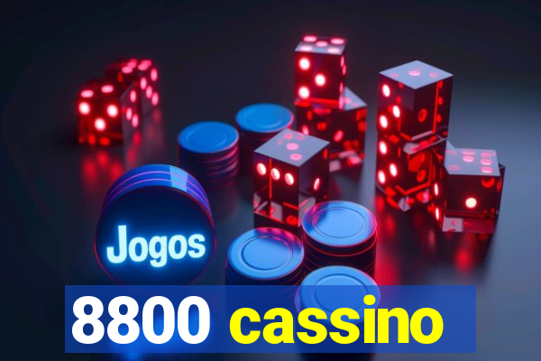 8800 cassino